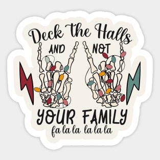 Deck The Halls And Not Your Family fa la la la la la Sticker